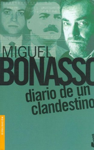 Diario De Un Clandestino (9789875801349) by Miguel Bonasso