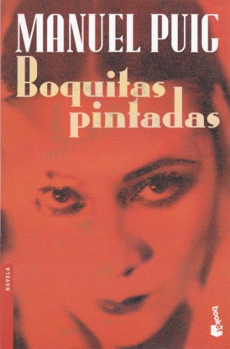 Boquitas pintadas (Spanish Edition) (9789875801547) by Manuel Puig