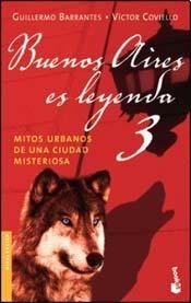 Beispielbild fr Buenos Aires Es Leyenda 3 Mitos Urbanos De Una Ciudad Miste zum Verkauf von Juanpebooks