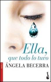 Imagen de archivo de Ella Que Todo Lo Tuvo - Becerra, Angela a la venta por Juanpebooks