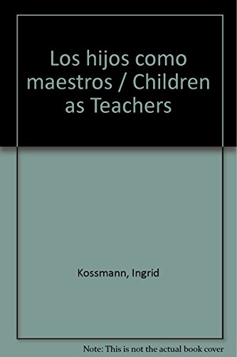 Beispielbild fr Los hijos como maestros / Children as Teachers (Spanish Edition) zum Verkauf von Corner of a Foreign Field