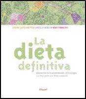 Beispielbild fr LA DIETA DEFINITIVA/ THE DEFINITIVE DIET: RESPUESTAS DE LA ALIMENTACION, LA PSICOLOGIA Y EL YOGA PAR zum Verkauf von La Casa de los Libros