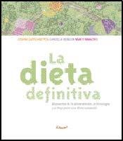 Stock image for LA DIETA DEFINITIVA/ THE DEFINITIVE DIET: RESPUESTAS DE LA ALIMENTACION, LA PSICOLOGIA Y EL YOGA PAR for sale by La Casa de los Libros