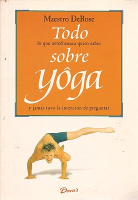 Todo sobre yoga [Paperback] by MAESTRO DEROSE