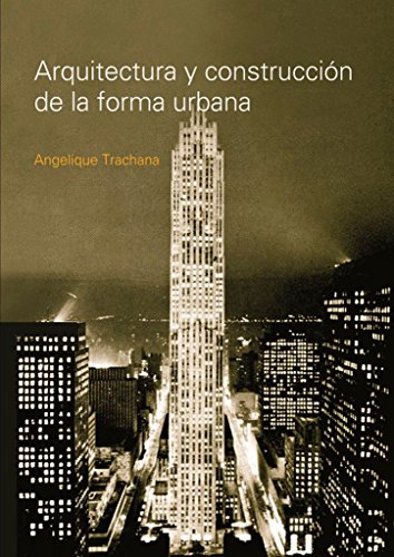 Imagen de archivo de ARQUITECTURA Y CONSTRUCCION DE LA FORMA URBANA a la venta por KALAMO LIBROS, S.L.