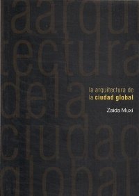 Imagen de archivo de La arquitectura de la ciudad global. a la venta por Antiquariat & Verlag Jenior