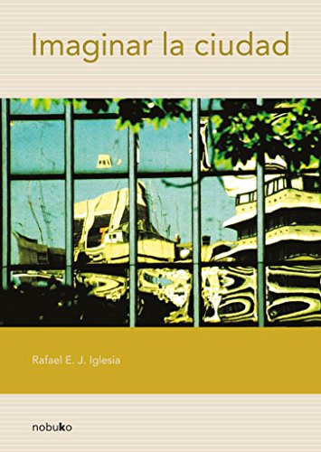 Imaginar la ciudad / Imagining the City (Spanish Edition) (9789875842663) by Iglesia, Rafael