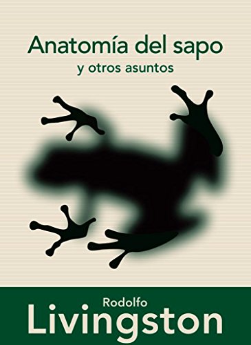 Beispielbild fr ANATOMIA DEL SAPO Y OTROS ASUNTOS zum Verkauf von KALAMO LIBROS, S.L.