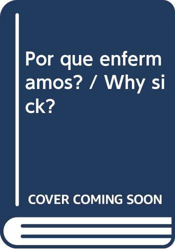 Imagen de archivo de Por que enfermamos? / Why sick? (Spanish Edition) [Paperback] by Chiozza, Luis a la venta por Iridium_Books