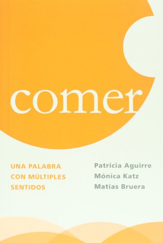 Stock image for Comer, una palabra con multiples sentidos (Spanish Edition) [Paperback] by Pa. for sale by Iridium_Books