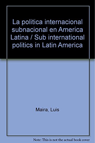 Stock image for Politica Internacional Subnacional En America Latina, De Luis Maira. Editorial Del Zorzal En Espa ol for sale by Libros del Mundo