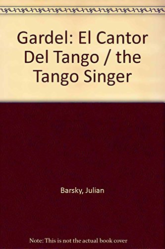 Stock image for Gardel: El cantor del tango Barsky, Julin for sale by Iridium_Books