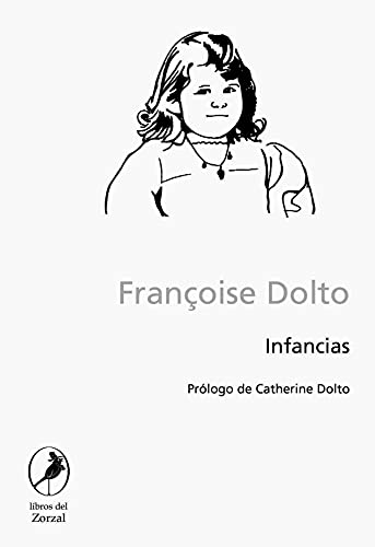 Stock image for Infancias, De Franoise, Dolto. Editorial Libros Del Zorzal, Tapa Blanda En Espaol for sale by Libros del Mundo