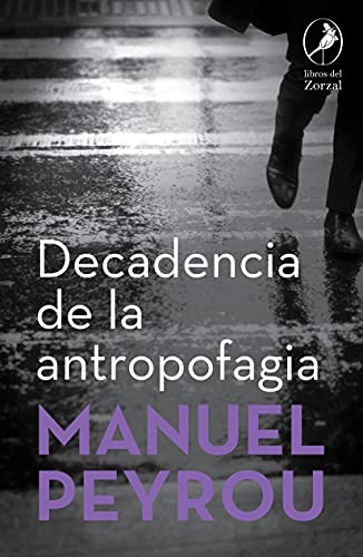 Imagen de archivo de Decadencia De La Antropofagia - Peyrou, Manuel a la venta por Juanpebooks