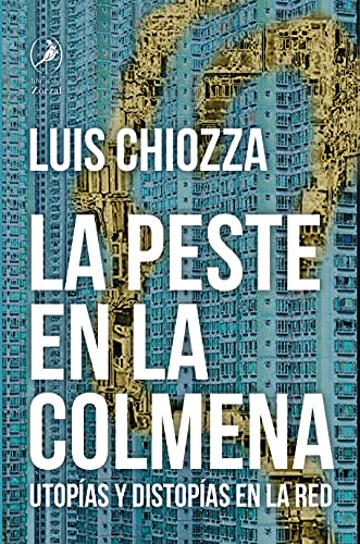 Beispielbild fr PESTE EN LA COLMENA, LA - UTOPIAS Y DISTOPIAS EN LA RED zum Verkauf von Libros nicos