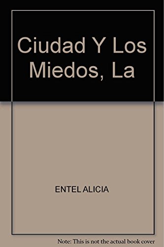 Imagen de archivo de libro la ciudad y los miedos la pasion restauradora a la venta por DMBeeBookstore