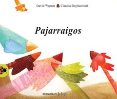 Beispielbild fr PAJARRAIGOS (LIT. INFANTIL) zum Verkauf von CATRIEL LIBROS LATINOAMERICANOS