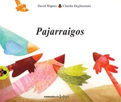 Stock image for PAJARRAIGOS (LIT. INFANTIL) for sale by CATRIEL LIBROS LATINOAMERICANOS