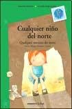 Stock image for CUALQUIER NIO DEL NORTE / QUALQUER MENINO DO NORTE for sale by Libros nicos
