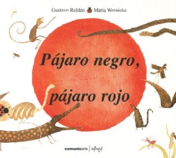 Beispielbild fr PAJARO NEGRO, PAJARO ROJO (LIT. INFANTIL) zum Verkauf von CATRIEL LIBROS LATINOAMERICANOS