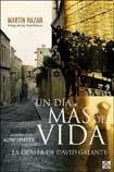 Stock image for Un Dia Mas de Vida: Rodas-Auschwitz-Buenos Aires: La Odisea de David Galante (Spanish Edition) for sale by Irish Booksellers