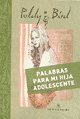 Stock image for Palabras a Mi Hija Adolescente [Paperback] by BIRD POLDY for sale by Iridium_Books