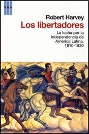 LIBERTADORES, LOS (Spanish Edition) (9789876092036) by Robert Harvey