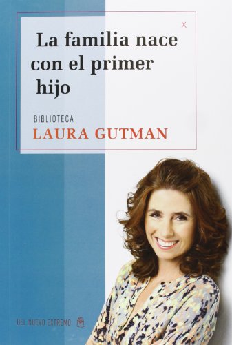 9789876093590: La Familia Nace Con El Primer Hijo (DEL NUEVO EXTREMO)