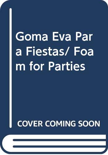 9789876100649: Goma Eva Para Fiestas/ Foam for Parties (Spanish Edition)