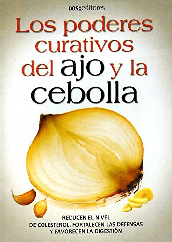 Stock image for Los Poderes Curativos Del Ajo y La Cebolla/ the Healing Powers of Garlic and Onions (Spanish Edition) for sale by The Book Bin