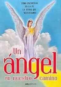 9789876101028: Un angel en nuestro camino/ An Angel in Our Path: Como encontrar en la fe la ayuda que necesitamos/ How to Find the Help We Need in the Faith (Spanish Edition)