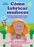 9789876101226: Como Fabricar Munecos/ How Making Puppets: Moldes E Instrucciones Para La Fabricacion Paso a Paso