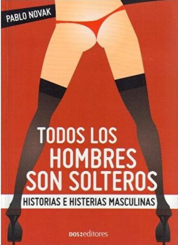 Imagen de archivo de Todos los hombres son solteros a la venta por Libros nicos