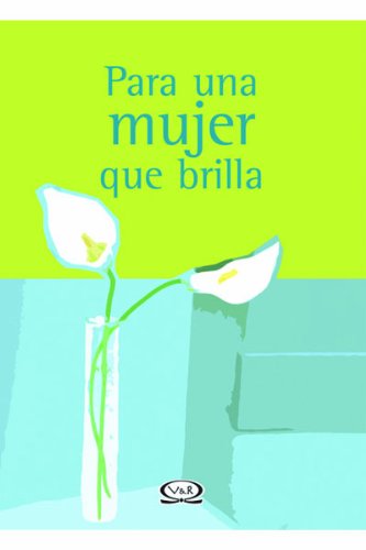 Beispielbild fr Para una mujer que brilla/ For A Woman Who Shines (Spanish Edition) zum Verkauf von Ebooksweb