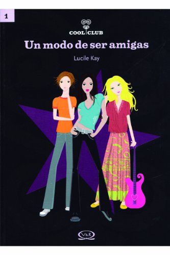 Beispielbild fr Un modo de ser amigas/ A Way of Being Friendly (Cool Club) (Spanish Edition) zum Verkauf von The Book Bin