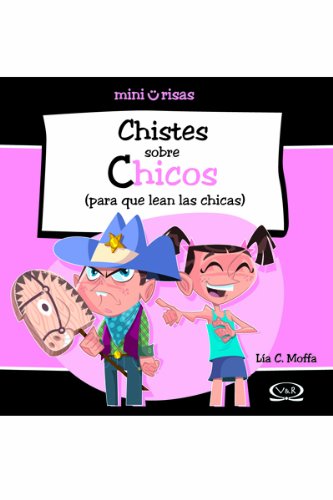 Stock image for Chistes sobre Chicos/ Jokes about Boys: Para Que Lean Las Chicas/ For Girls to Read (Mini Risa/ Mini Laughter) (Spanish Edition) for sale by GF Books, Inc.