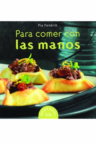 Imagen de archivo de Para comer con las manos / Finger Foods a la venta por Better World Books: West