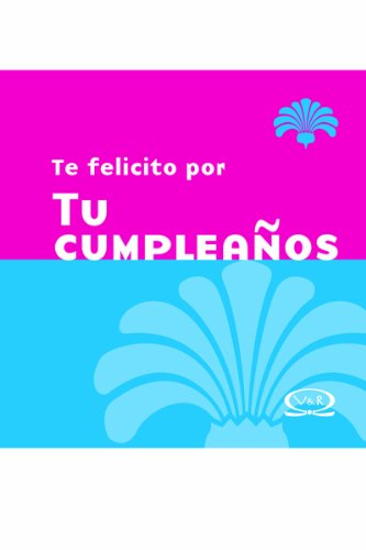 Te felicito por tu cumpleanos n.v/ Congratulations For Your Birthday N.V. (Spanish Edition) - EDITOR