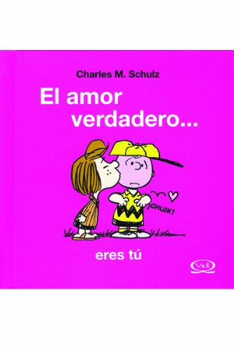 Imagen de archivo de Amor Verdadero. Eres Tu, El, De Schulz, Charles M. Editorial V&r En Espa ol a la venta por Juanpebooks