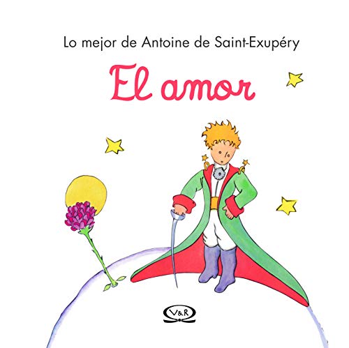 Stock image for Amor Lo Mejor De Antoine De Saint Exupery (cartone) - Saint for sale by Libros del Mundo
