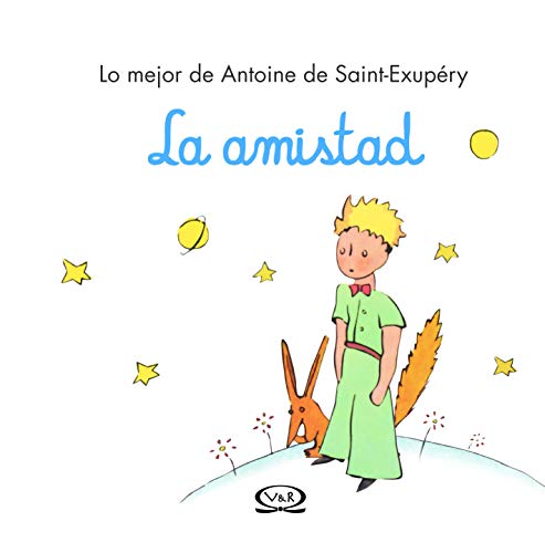 La Amistad (9789876124966) by Antoine De Saint-ExupÃ©ry
