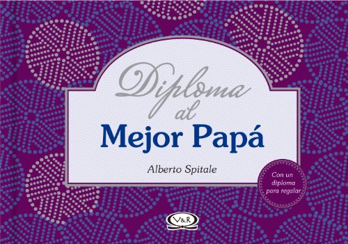 DIPLOMA AL MEJOR PAPA (9789876125444) by SPITALE ALBERTO