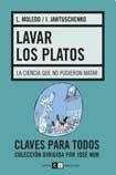 Stock image for LAVAR LOS PLATOS LA CIENCIA QUE NO PUDIERON MATAR for sale by Tik Books GO
