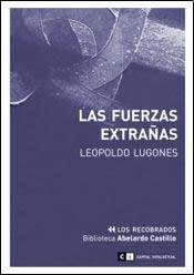 Las fuerzas extranas / The foreign forces (Spanish Edition) (9789876141536) by Lugones, Leopoldo