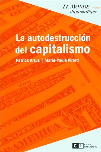 9789876141567: La autodestruccion del capitalismo / The Self-destruction of capitalism