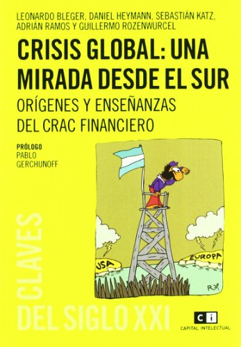 Imagen de archivo de CRISIS GLOBAL: UNA MIRADA DESDE EL SUR. ORIGENES Y ENSEANZAS DEL CRAC FINANCIERO a la venta por CATRIEL LIBROS LATINOAMERICANOS