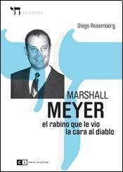 Imagen de archivo de Marshall Meyer: El Rabino Que Le Vio La Cara Al Diablo (Spanish Edition) a la venta por dsmbooks