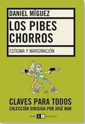 Stock image for Pibes Chorros Estigma Y Marginacion (coleccion Claves Del S for sale by Juanpebooks