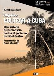 Stock image for Objetivo Voltear A Cuba Una Historia Del Terrorismo Con Tra for sale by Juanpebooks