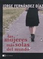 Beispielbild fr Las mujeres ms solas del mundo zum Verkauf von Libros nicos